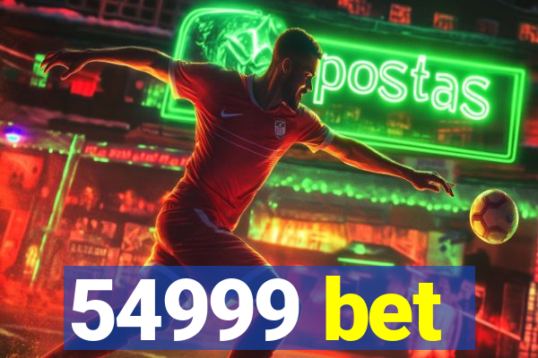 54999 bet